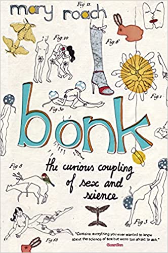 Bonk: The Curious Coupling Of Sex and Science