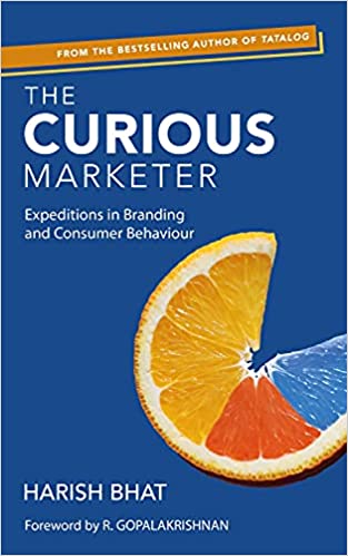 The Curious Marketer: Expeditions in Branding and Consumer Behaviour [Hardcover] [RARE BOOKS]