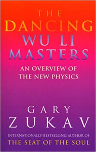 The Dancing Wu Li Masters: An Overview of the New Physics (RARE BOOKS)