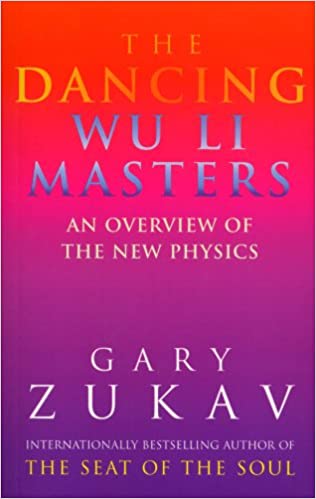 The Dancing Wu Li Masters: An Overview of the New Physics (RARE BOOKS)