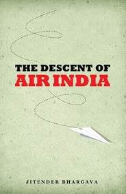 The Descent of Air India [Hardcover]