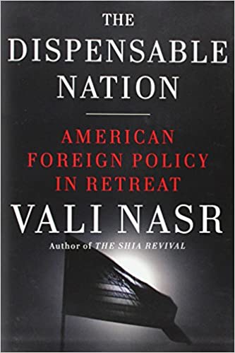 The Dispensable Nation: American Foreign Policy in Retreat [Hardcover] (RARE BOOKS)