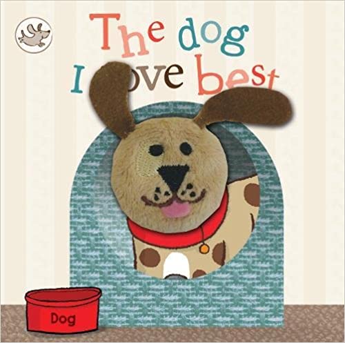 The Dog I Love Best [BOARD BOOK] [FINGER PUPPET]