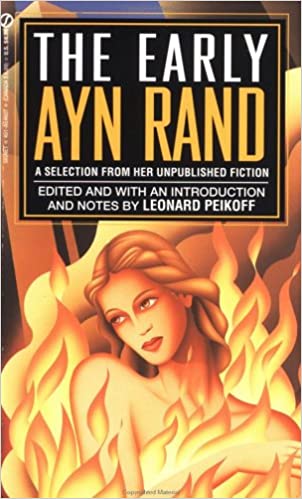 The Early Ayn Rand: A Selection from Her Unpublished Fiction by Ayn Rand [rare books]