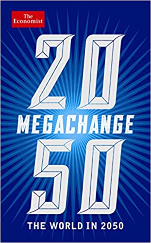 The Economist: Megachange: The world in 2050 by Daniel Franklin |John Andrews [Rare books]