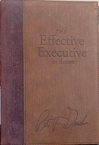 The Effective Executive in Action [Hardcover]