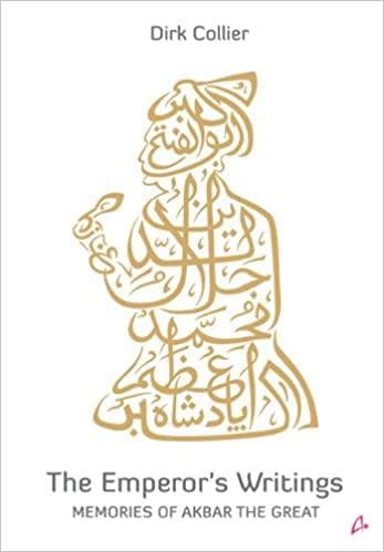 The Emperor's Writings: Memories of Akbar the Great [Hardcover]