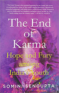 The end of karma: hope and fury among india's young [hardcover]