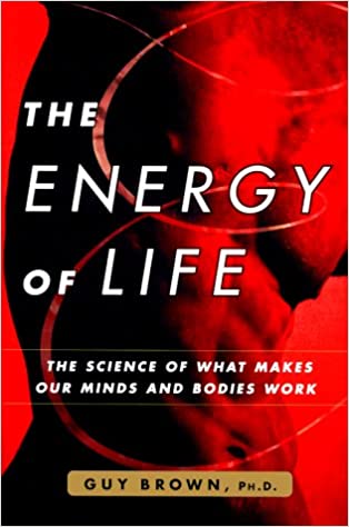 The Energy of Life by Guy C. Brown [Hardcover] (RARE BOOKS)