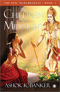 The Epic Mahabharata - Book 1 - The Children of Midnight