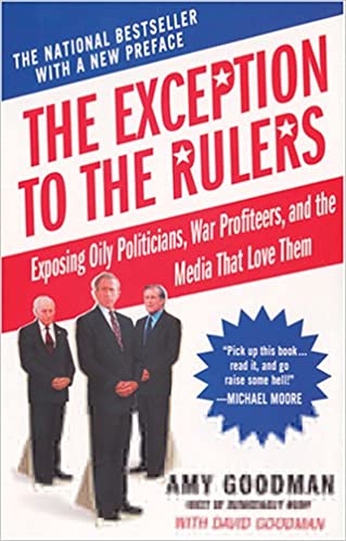 The Exception to the Rulers: Exposing Oily Politicians, War Profiteers, and the Media That Love Them (RARE BOOKS)
