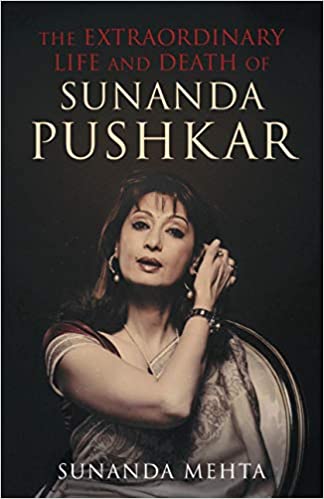 The Extraordinary Life and Death of Sunanda Pushkar [Hardcover] (RARE BOOKS)