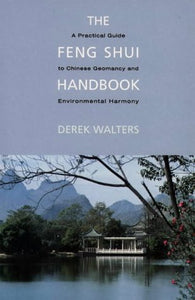 The Feng Shui Handbook: A Practical Guide to Chinese Geomancy (RARE BOOKS)