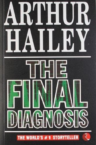 The Final Diagnosis by Arthur Hailey