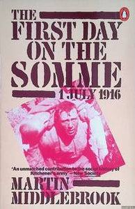 The First Day On the Somme 1 July 1916 (RARE BOOKS)