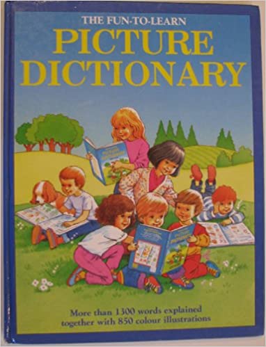 The fun-to-learn picture dictionary [hardcover]