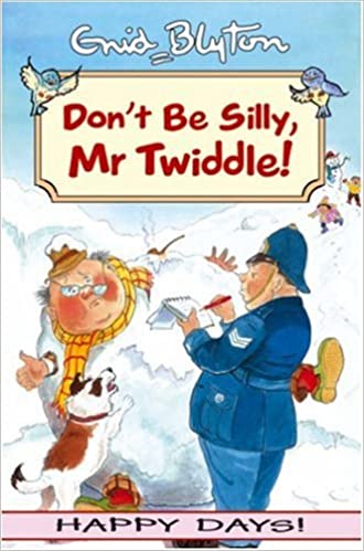 Don't be Silly, Mr Twiddle! (Happy days!)