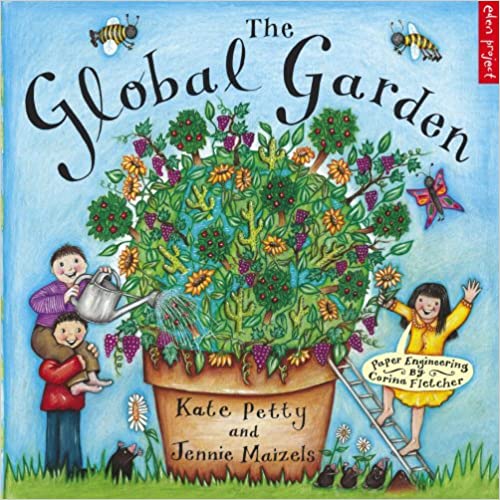 The Global Garden [HARDCOVER] [BOARD BOOK] [LIFT THE FLAP]