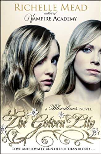 The Golden Lily (Bloodlines) by Richelle Mead