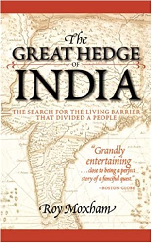 The Great Hedge of India: The Search for the Living Barrier that Divided a People