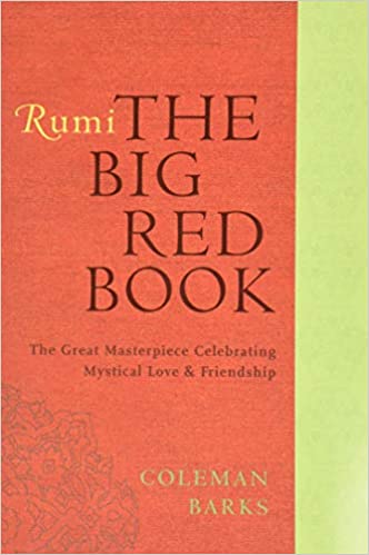 Rumi: The Great Masterpiece Celebrating Mystical Love and Friendship