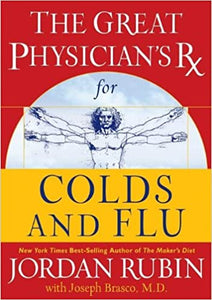 The Great Physician's RX for Colds and Flu [Hardcover] (RARE BOOKS)