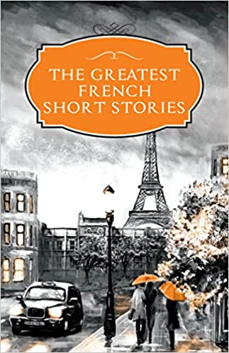 The Greatest French Short Stories
