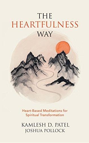 The Heartfulness Way by Kamlesh D. Patel| Joshua Pollock