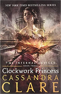 The Infernal Devices 3: Clockwork Princess