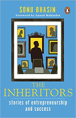 The Inheritors: Stories of Entrepreneurship and Success by Sonu Bhasin