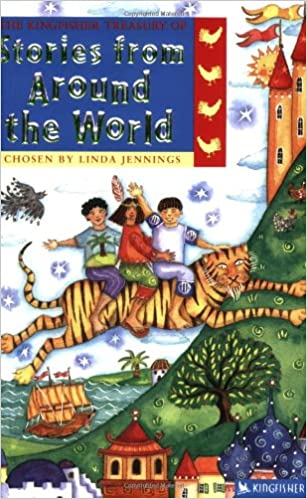 The Kingfisher Treasury of Stories from Around the World