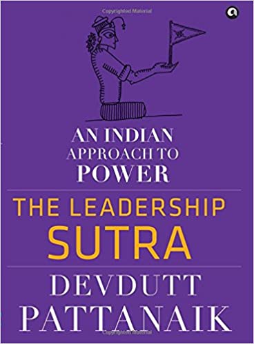 The Leadership Sutra: An Indian Approach to Power by Devdutt Pattanaik (Hardcover)