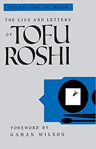The Life and Letters of Tofu Roshi (RARE BOOKS)