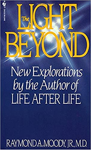 The Light Beyond by Dr Raymond Moody (Rare books)