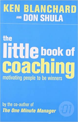 The Little Book of Coaching by Kenneth Blanchard |Don Shula