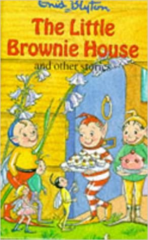 The little brownie house and other stories [hardcover]
