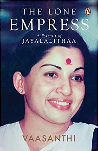 The Lone Empress: A Portrait of Jayalalithaa (Hardcover)