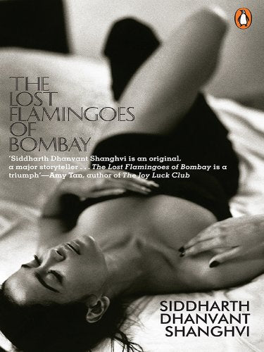 The Lost Flamingoes of Bombay by Siddharth Dhanvant Sanghvi