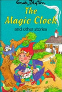 The magic clock (enid blyton's popular rewards series 5)