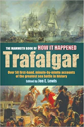 The Mammoth Book of How it Happened - Trafalgar (RARE BOOKS)