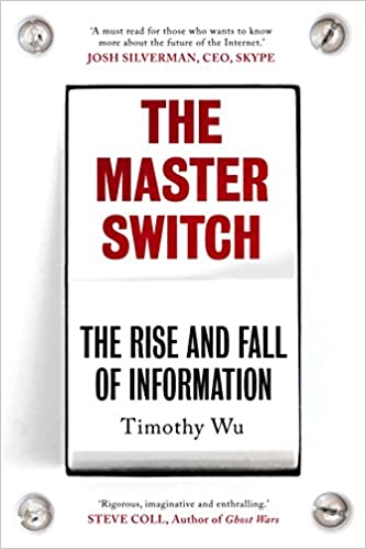 The Master Switch: The Rise and Fall of Information Empires (RARE BOOKS)