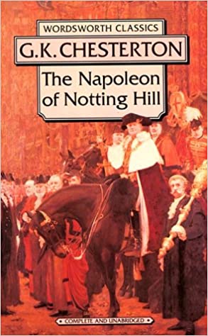 The Napoleon of Notting Hill (Wordsworth Classics)