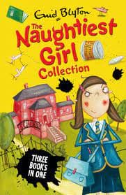 The Naughtiest Girl Collection 1: Books 1-3 [THREE BOOKS IN ONE]