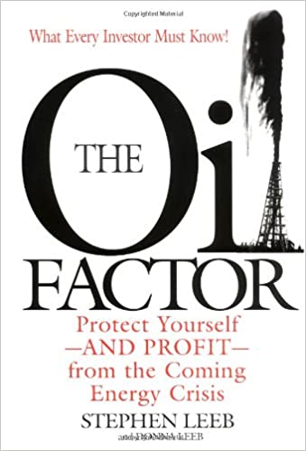 The Oil Factor: Protect Yourself and Profit from the Coming EnergyCrisis hardcover
