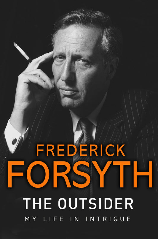 The Outsider - My Life in Intrigue Frederick Forsyth
