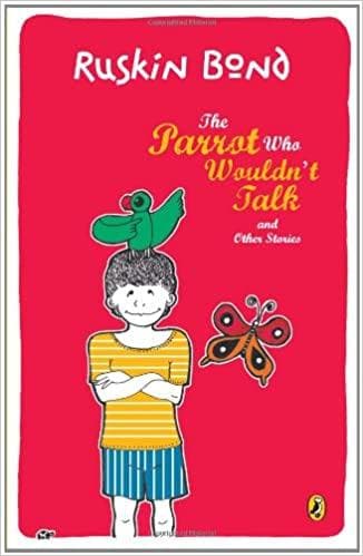 The parrot who wouldn't talk and other by ruskin bond
