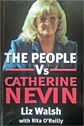 The People vs Catherine Nevin (RARE BOOKS)