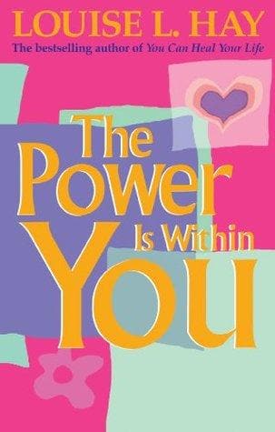 The power is within you by Louise l. hay