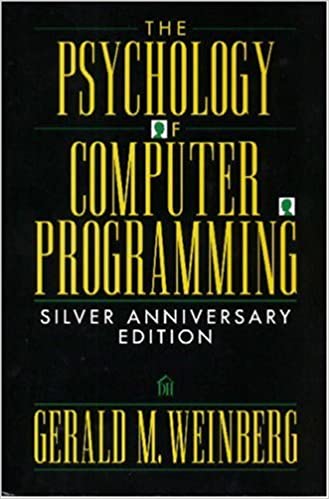 The Psychology of Computer Programming: Silver Anniversary Edition