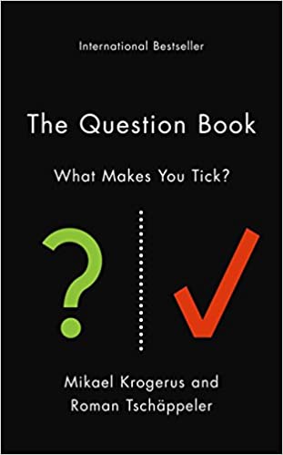 THE QUESTION BOOK: WHAT MAKES YOU TICK? by Mikael Krogerus |Roman Tschäppeler [Hardcover] [Premium Books]